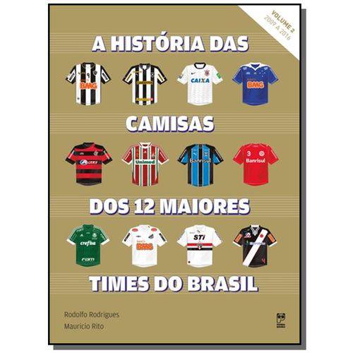 Historia das Camisas dos 12 Times do Brasil - Vol.