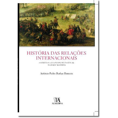 História das Relações Internacionais - o Direito e as Concepções Políticas na Idade Moderna