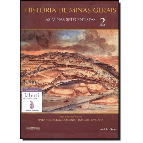 História de Minas Gerais: as Minas Setecentistas- Vol. 2