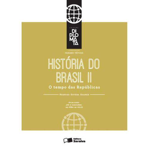 Historia do Brasil - Vol. 2 - o Tempo das Republicas