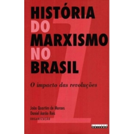 Historia do Marxismo no Brasil - Vol 1 - Unicamp