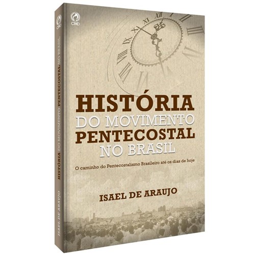 História do Movimento Pentecostal no Brasil