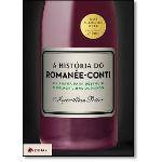 História do Romanée-Conti, A: e a Trama para Destruir o Melhor Vinho do Mundo