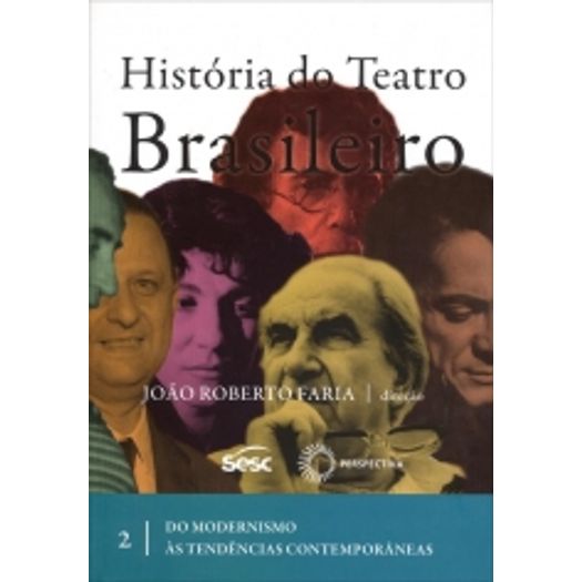Historia do Teatro Brasileiro - Vol 2 - Perpectiva