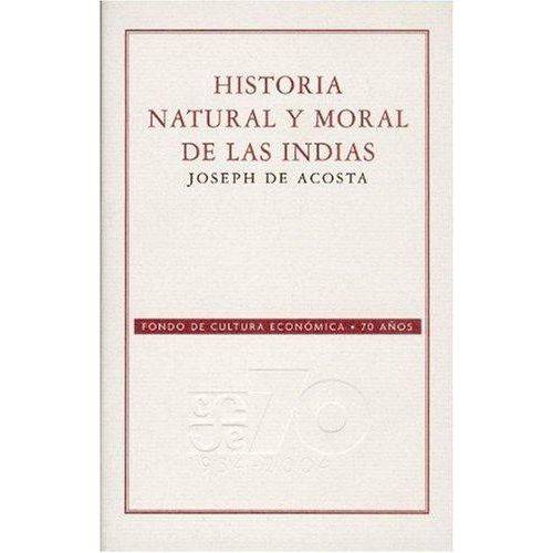Historia Natural Y Moral de Las Indias