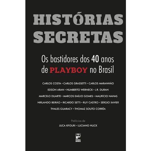 Historias Secretas - os Bastidores dos 40 Anos de Playboy no Brasil