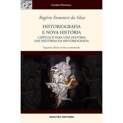 Historiografia e Nova História. Capítulos para uma História das Histórias da Histotiografia