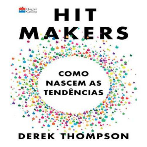 Hit Makers - Como Nascem as Tendencias