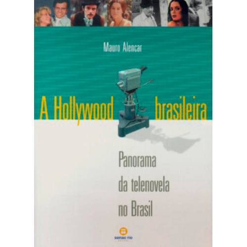 Hollywood Brasileira, A: Panorama da Telenovela no Brasil