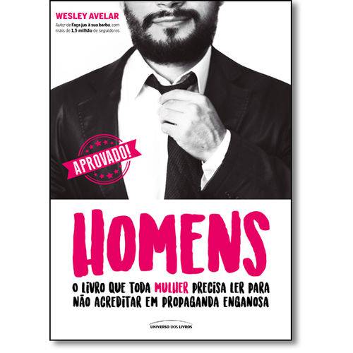 Homens: o Livro que Toda Mulher Precisa Ler para não Acreditar em Propaganda Enganosa