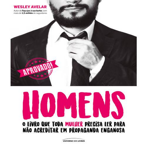Homens - o Livro que Toda Mulher Precisa Ler para Nao Acreditar em Propaganda Enganosa