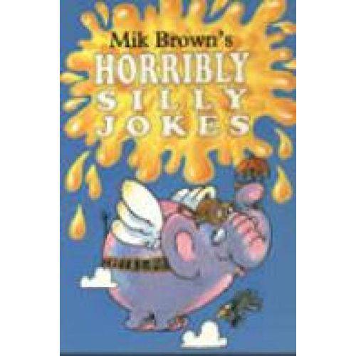 Horribly Silly Jokes - Kingfisher Books
