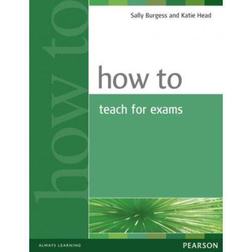 How To Teach For Exams - Pearson - Elt