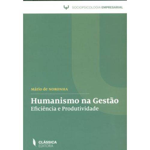 Humanismo na Gestão (sociopsicologia Empresarial)
