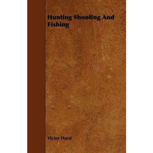 Hunting Shooting And Fishing