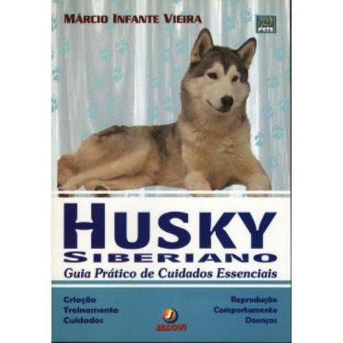 Husky Siberiano - Guia Pratico de Cuidados Essenciais