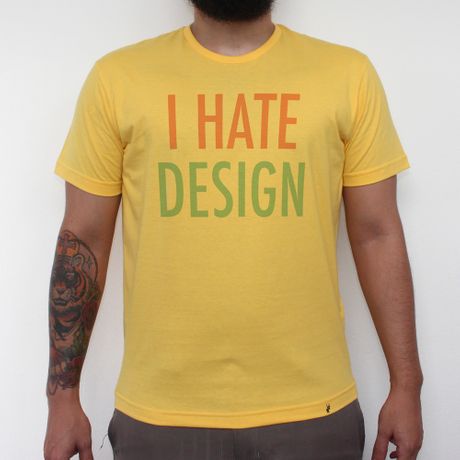 I Hate Design - Camiseta Clássica Masculina