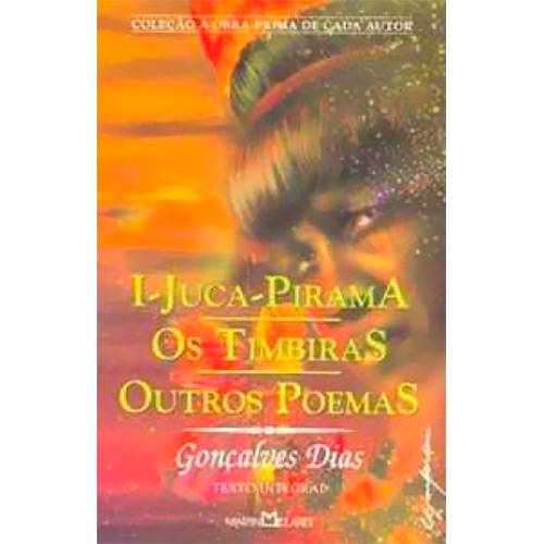I - Juca Pirama: os Timbiras e Outros Poemas