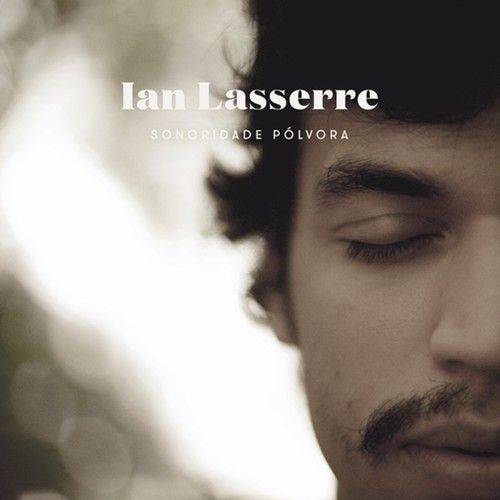 Ian Lasserre - Sonoridade Pólvora