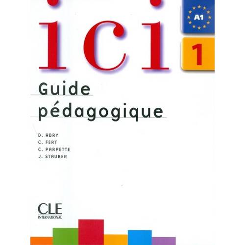 Ici 1 - A1 Guide Pedagogique