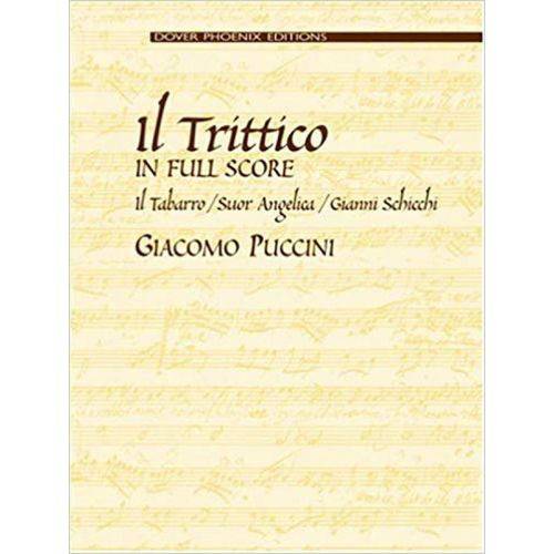 Il Trittico In Full Score: Il Tabarro/suor Angelica/gianni Schicchi - Dover Phoenix Editions - Dover Publications