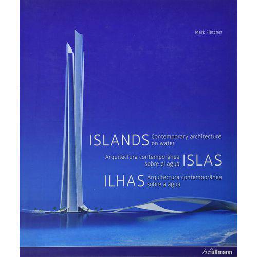 Ilhas: Arquitetura Contemporânea Sobre a Água