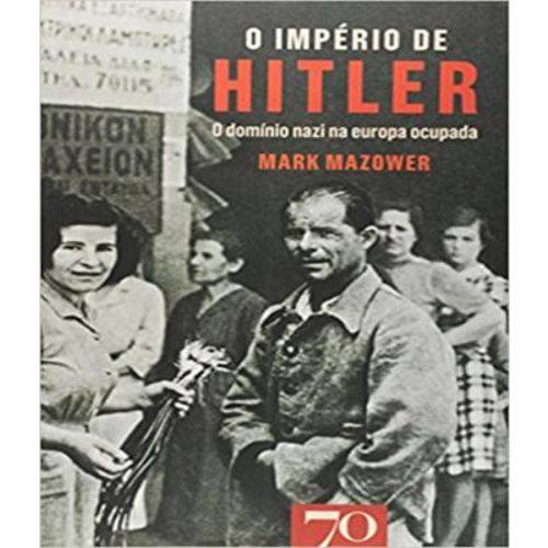 Imperio de Hitler, o - o Dominio Nazi na Europa Ocupada
