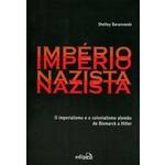 Imperio Nazista: o Imperialismo e o Colonialismo Alemao de Bismarck a Hitler