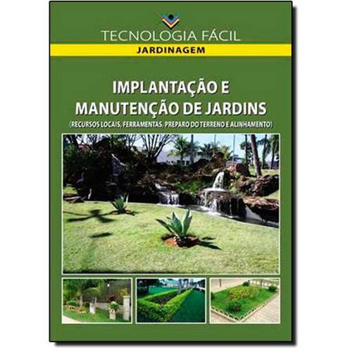Implantação e Manutenção de Jardins - Volume 1