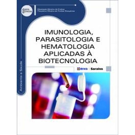 Imunologia Parasitologia e Hematologia Aplicadas a Biotecnologia - Erica