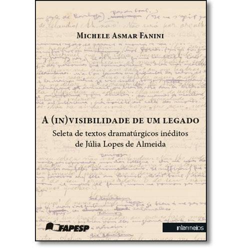 (in)visibilidade de um Legado, A: Seleta de Textos Dramatúrgicos Inéditos de Júlia Lopes de Almeida