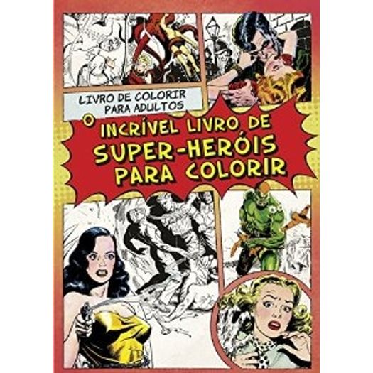 Incrivel Livro de Super Herois para Colorir, o - Nova Fronteira