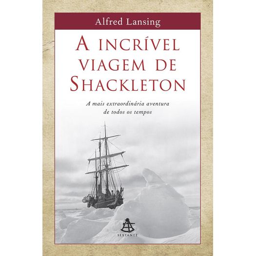 Incrivel Viagem de Shackleton, a - Sextante