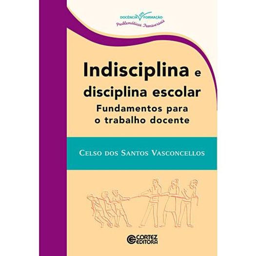 Indisciplina e Disciplina Escolar - Cortez