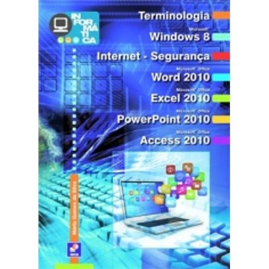 Informatica Terminologia Windows 8 Internet Seguranca Word 2010 Excel 2010 Powerpoint 2010 - Erica