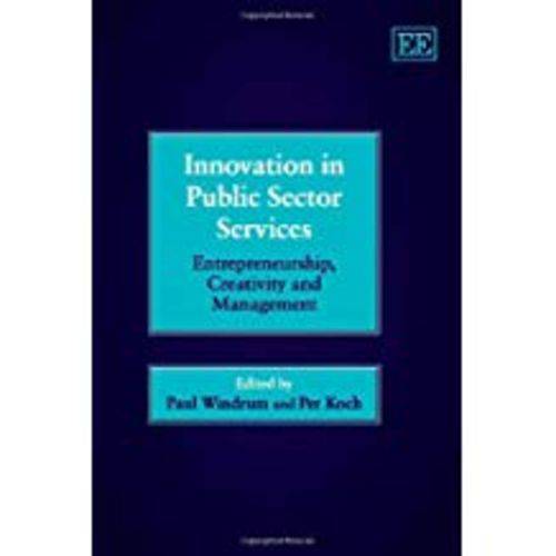 Innovation In Public Sector Services: Entrepreneurship, Creativity And Management