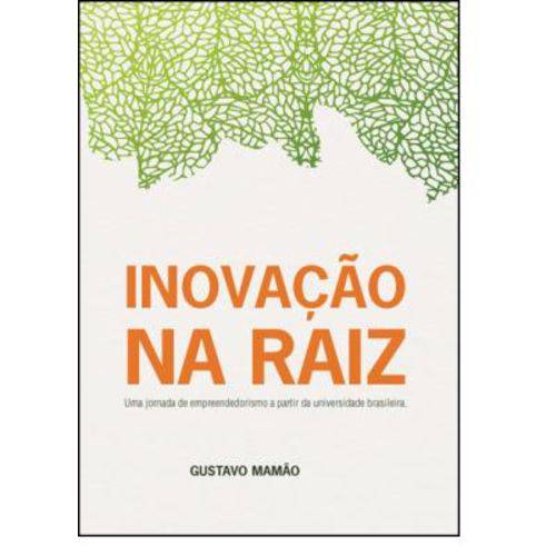 Inovação na Raiz: uma Jornada Empreendedora a Partir da Universidade Brasileira