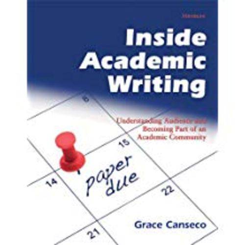 Inside Academic Writing: Understanding Audience And Becoming Part Of An Academic Community