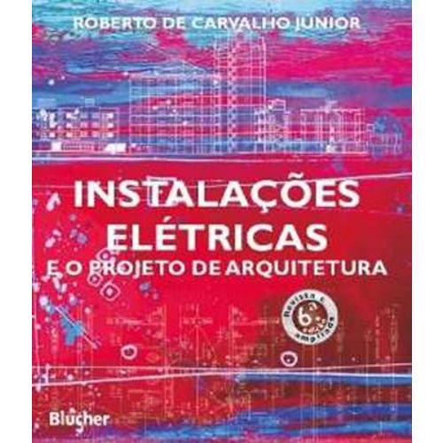 Instalacoes Eletricas e o Projeto de Arquitetura - 06 Ed