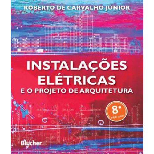 Instalacoes Eletricas e o Projeto de Arquitetura - 08 Ed