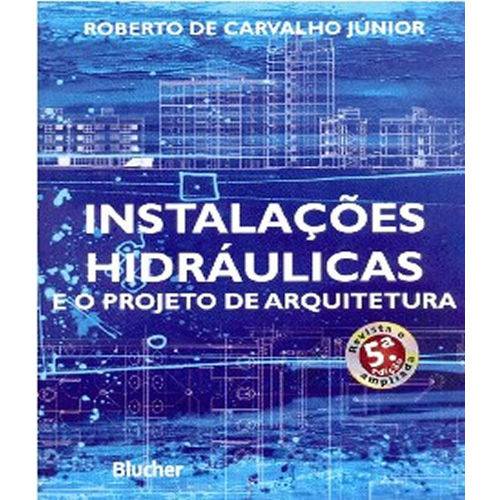 Instalacoes Hidraulicas e o Projeto de Arquitetura - 5 Ed