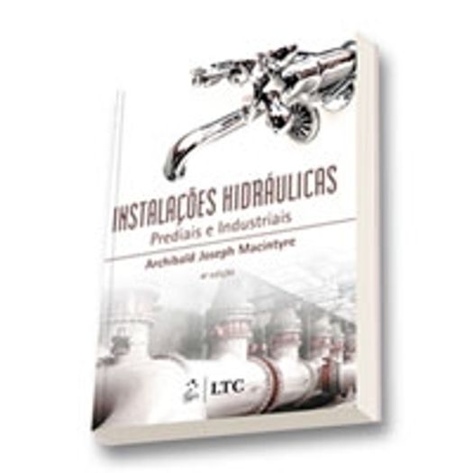 Instalacoes Hidraulicas Prediais a Industriais - Editora Ltc