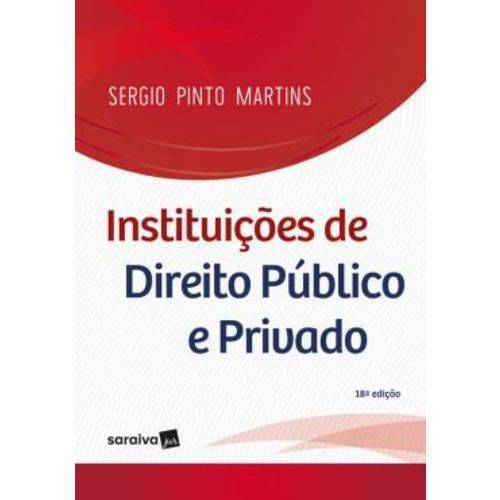 Instituicoes de Direito Publico e Privado - 18ª Ed