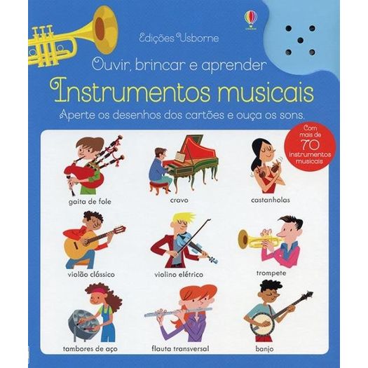 Instrumentos Musicais - Ouvir Brincar e Aprender - Usborne