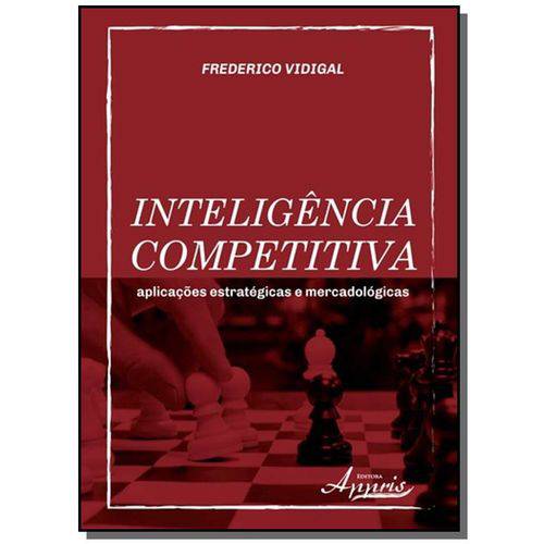 Inteligencia Competitiva: Aplicacoes Estrategicas
