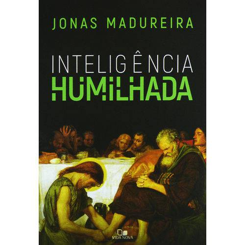 Inteligência Humilhada | Jonas Madureira