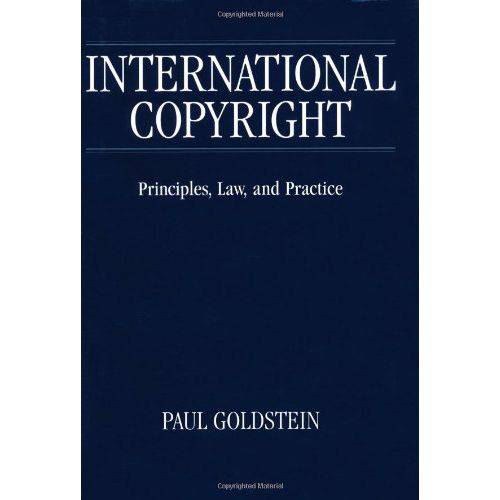 International Copyright: Principles, Law, And Practice