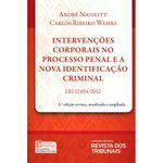 Intervenções Corporais no Processo Penal e a Nova Identificação Criminal - 2ª Ed.