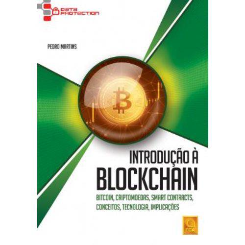 Introdução à Blockchain - Bitcoin, Criptomoedas, Smart Contracts, Conceitos, Tecnologia, Implicações