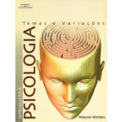 Introducao a Psicologia - Temas e Variacoes